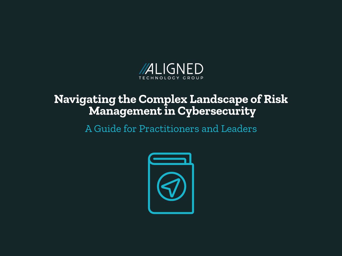 Navigating the Complex Landscape of Risk Management in Cybersecurity: A Guide for Practitioners 