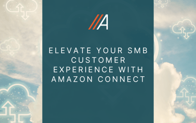 Elevate Your SMB Customer Experience with Amazon Connect